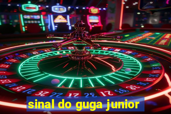 sinal do guga junior