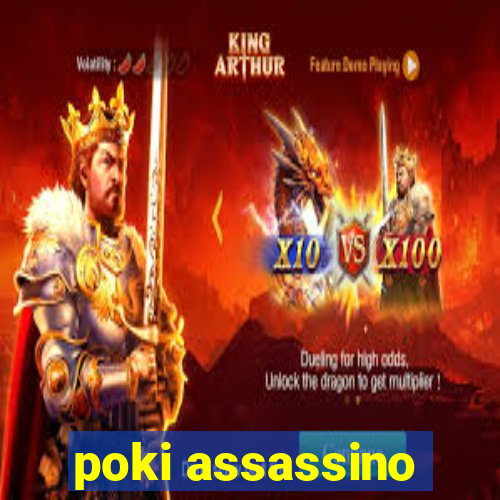 poki assassino