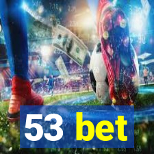 53 bet