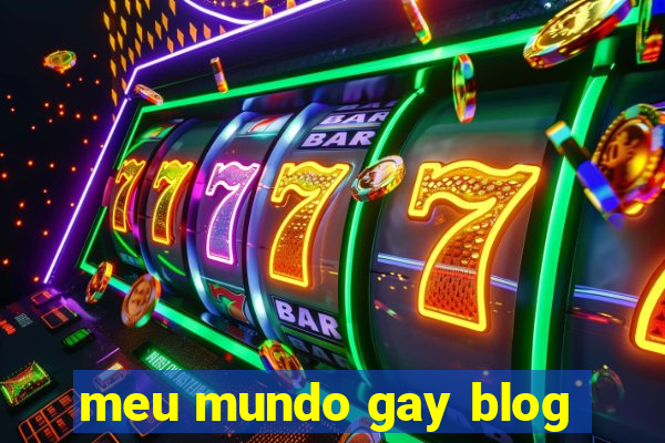 meu mundo gay blog