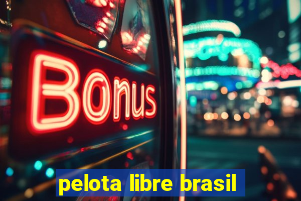 pelota libre brasil