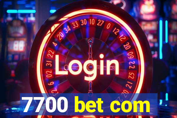 7700 bet com