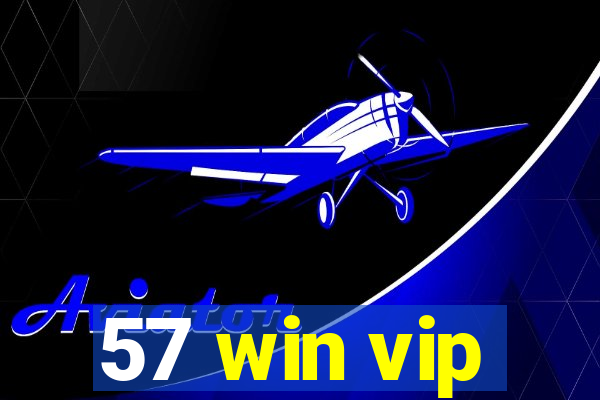 57 win vip