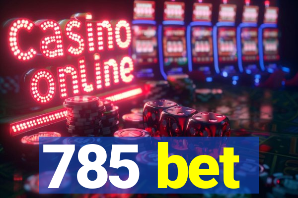 785 bet