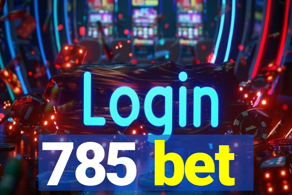 785 bet