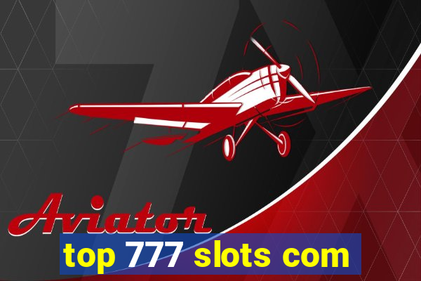 top 777 slots com