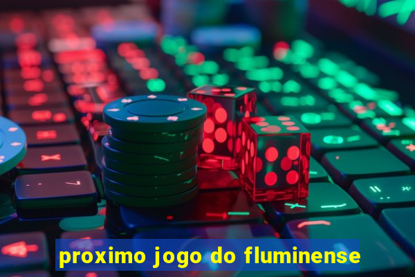 proximo jogo do fluminense