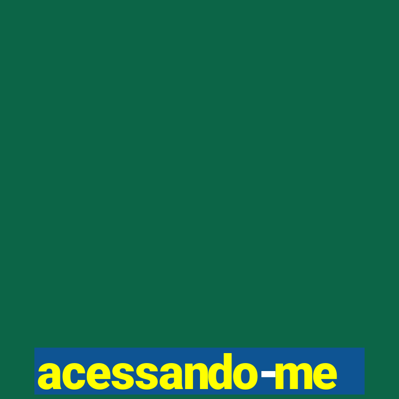 acessando-me