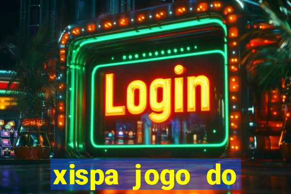 xispa jogo do bicho tabela