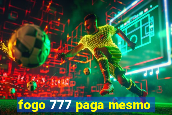 fogo 777 paga mesmo