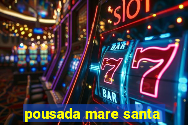 pousada mare santa