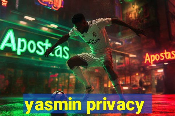 yasmin privacy