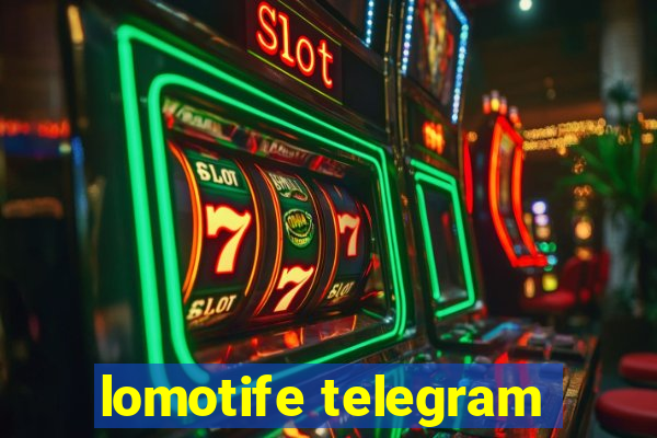 lomotife telegram