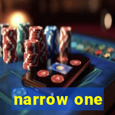 narrow one