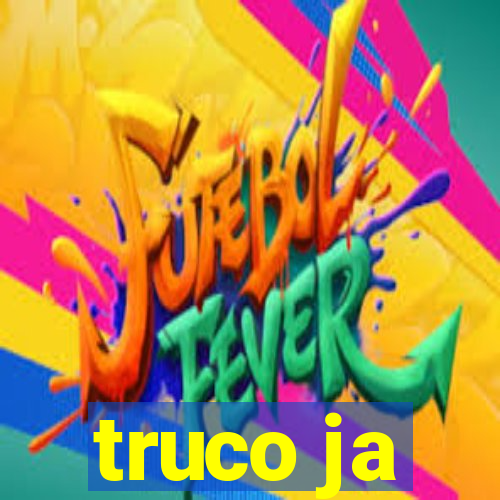 truco ja