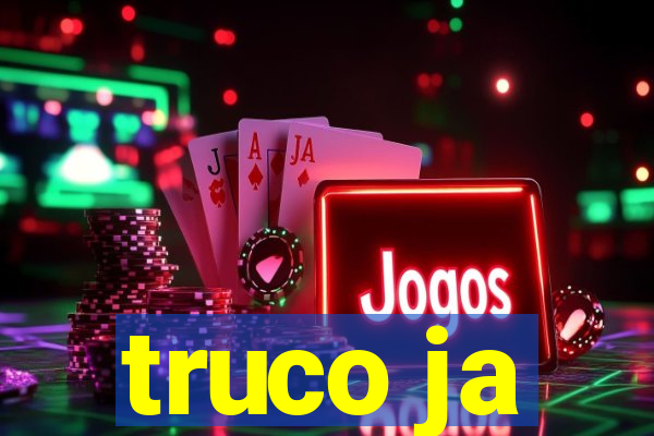 truco ja