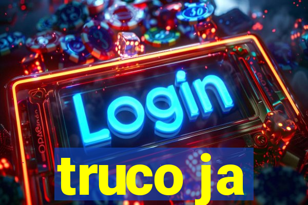 truco ja