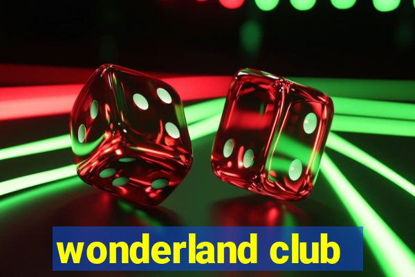 wonderland club