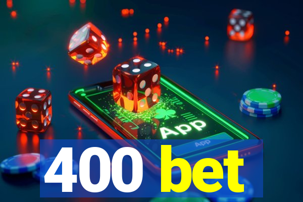 400 bet