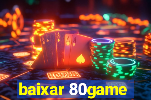 baixar 80game