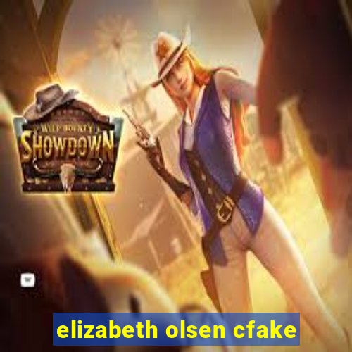 elizabeth olsen cfake