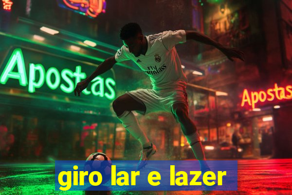 giro lar e lazer