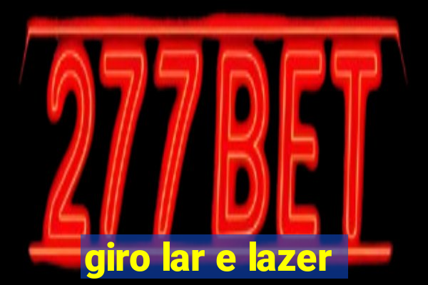 giro lar e lazer