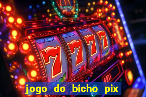 jogo do bicho pix da sorte