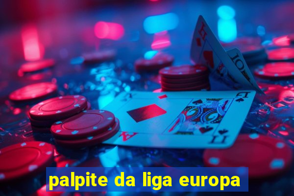 palpite da liga europa