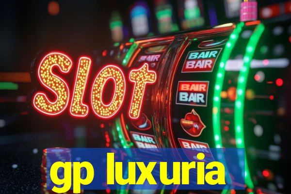 gp luxuria