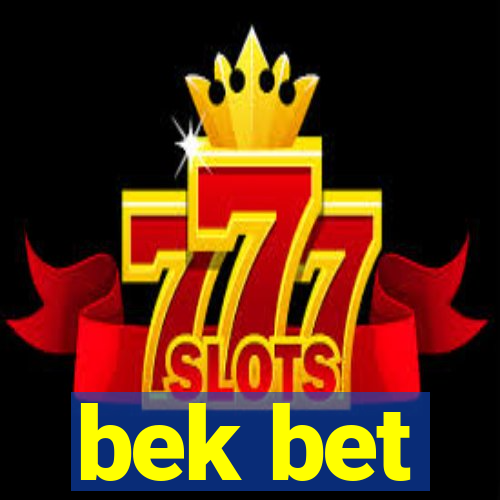 bek bet