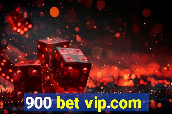 900 bet vip.com