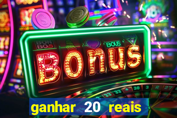 ganhar 20 reais agora no pix 2023