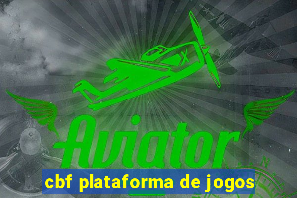 cbf plataforma de jogos