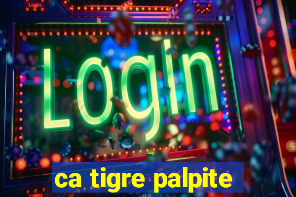 ca tigre palpite