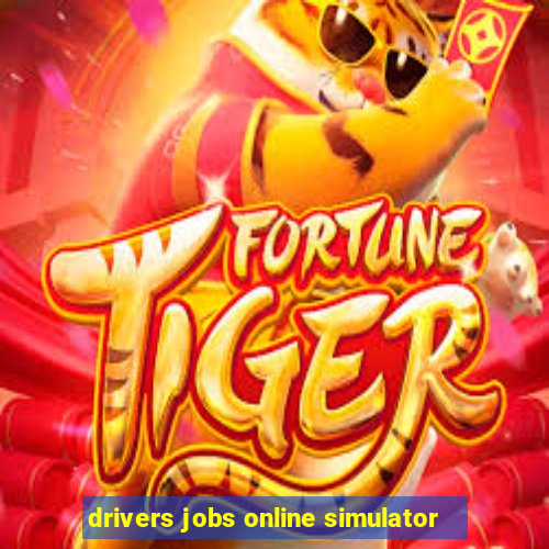 drivers jobs online simulator