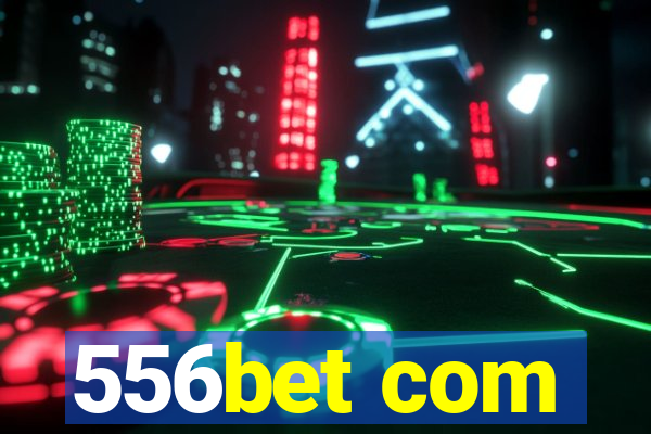 556bet com