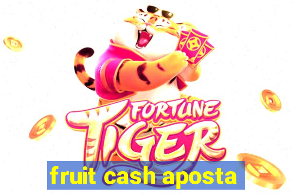 fruit cash aposta