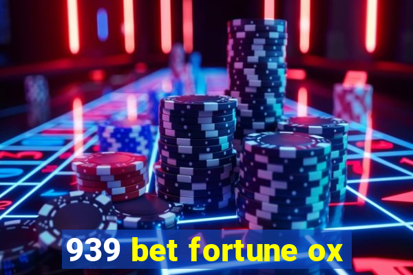 939 bet fortune ox