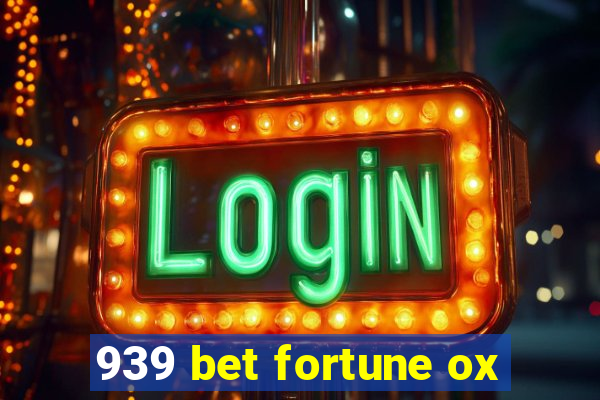 939 bet fortune ox