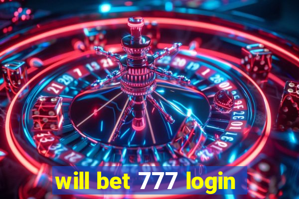 will bet 777 login