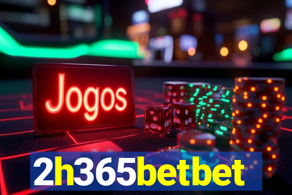 2h365betbet