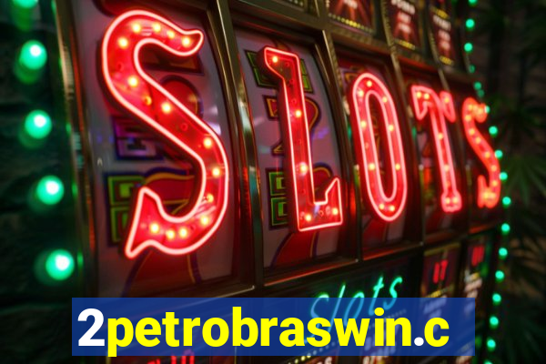 2petrobraswin.com