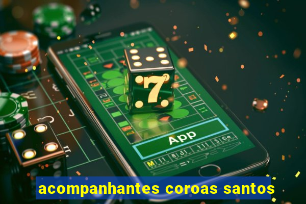 acompanhantes coroas santos