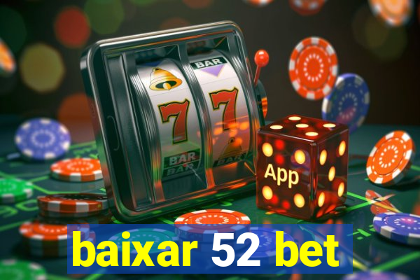 baixar 52 bet