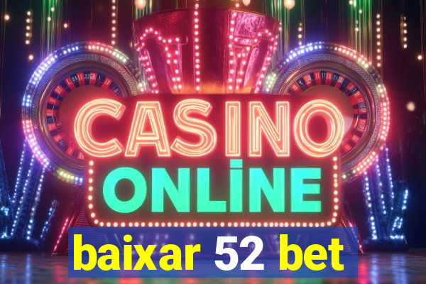 baixar 52 bet