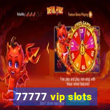 77777 vip slots