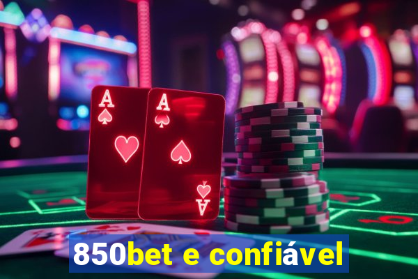 850bet e confiável