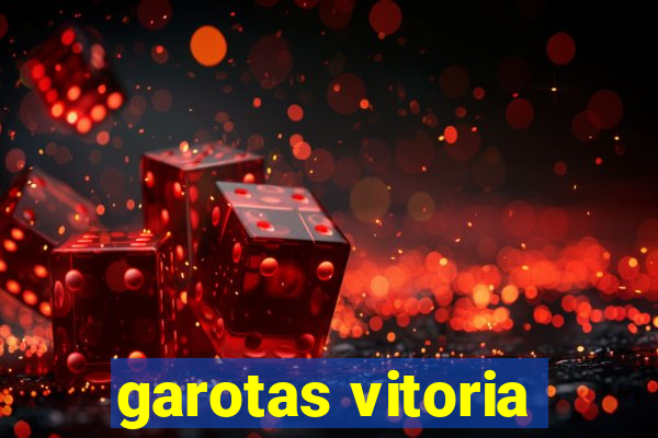 garotas vitoria