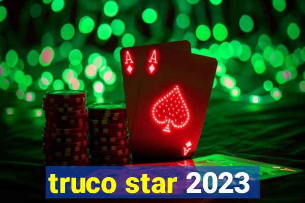 truco star 2023